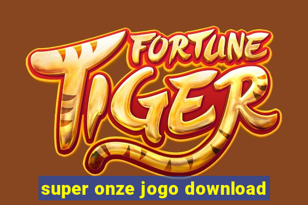 super onze jogo download